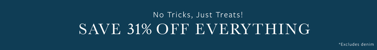 A dark blue promotional banner with white text reading 'No Tricks, Just Treats! SAVE 31% OFF EVERYTHING' and small text at the bottom right saying '*Excludes design'.