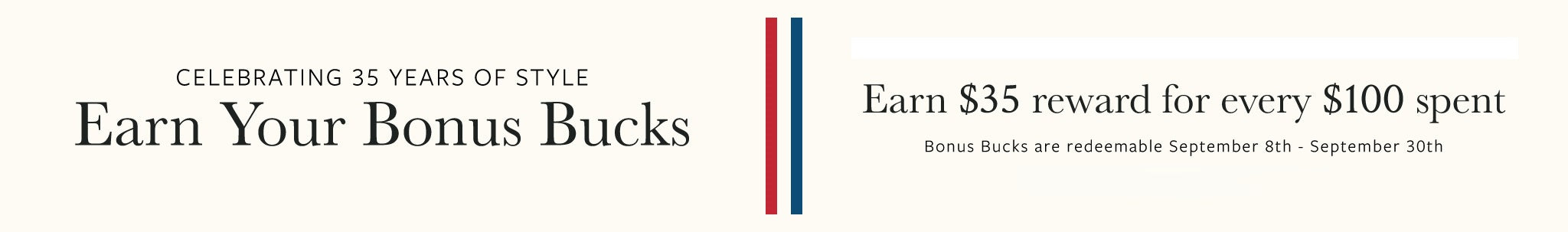 A promotional banner with the text 'CELEBRATING 35 YEARS OF STYLE Earn Your Bonus Bucks' on the left and 'Earn $35 reward for every $100 spent' on the right, with small red and blue vertical lines in the center on a light beige background.
