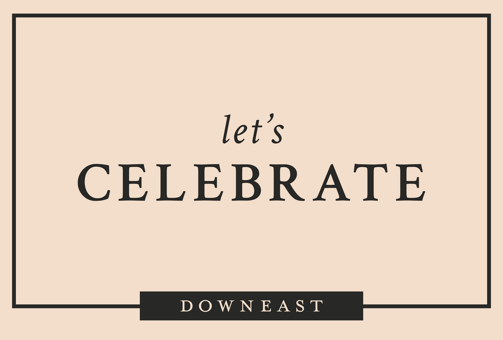 Downeast E-Gift Card with text that says 'LETS CELEBRATE' on a beige background