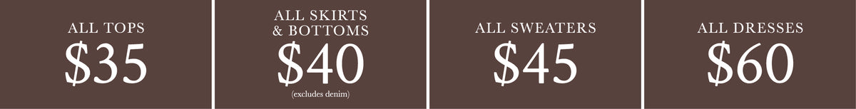 A promotional banner with four vertical panels on a dark brown background, each showing a category and price in white text: all tops $35, all skirts and bottoms $40, all sweaters $45, and all dresses $60.