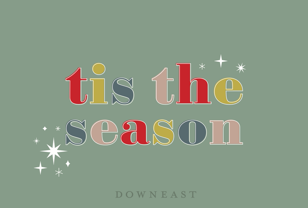 Downeast E-Gift Card with text that says 'tis the season' in colorful letters on a green background